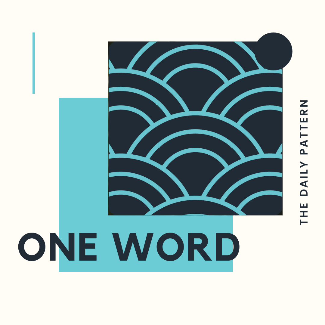 one-word-week-8-tuesday-the-daily-pattern